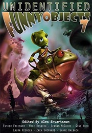 Unidentified Funny Objects 7 (Alex Shvartsman)