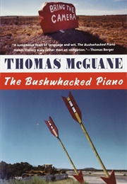 Bushwhacked Piano (Thomas McGuane)