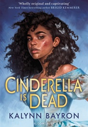 Cinderella Is Dead (Kalynn Bayron)