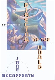 Director of the World & Other Stories (Jane McCafferty)