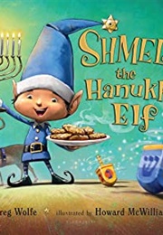 Shmelf the Hanukkah Elf (Greg Wolfe and Howard McWilliam)