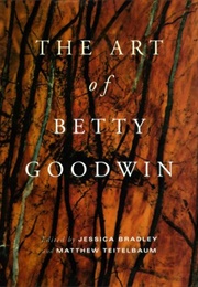 The Art of Betty Goodwin (Betty Goodwin)