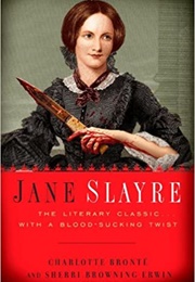 Jane Slayre (Charlotte Bronte & Sherri Browning Erwin)