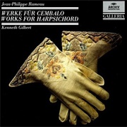 Rameau: Works for Harpsichord - Complete (Gilbert / 1749 Goujon; 1761 Hemsch, 1697 Dumont/Taskin