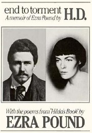 End to Torment: A Memoir of Ezra Pound by H. D. (H.D.)
