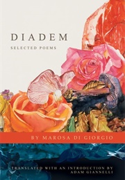 Diadem: Selected Poems (Marosa Di Giorgio)