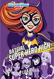 Batgirl at Super Hero High (Lisa Yee)