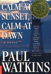 Calm at Sunset, Calm at Dawn (Paul Watkins)