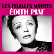 Les Feuilles Mortes, Edith Piaf