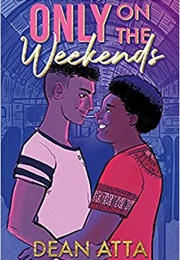 Only on the Weekends (Dean Atta)