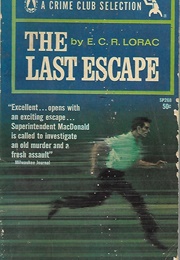 The Last Escape (Aka Dishonour Among Thieves) (E. C. R. Lorac)