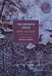 The Seventh Cross (Anna Seghers)