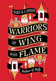 Warriors of Wing and Flame ((Sisters of Shadow and Light #2)(Sara B. Larson))