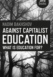 Against Capitalist Education (Nadim Bakhshov)