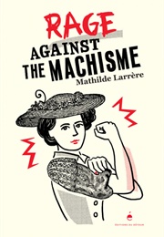 Rage Against the Machisme (Mathilde Larrère)