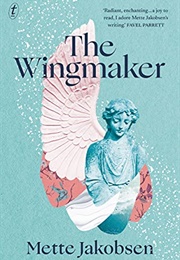 The Wingmaker (Mette Jakobsen)