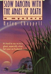 Slow Dancing With the Angel of Death (Helen Chappell)