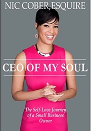 CEO of My Soul: The Self Love Journey of a Small Business Owner (Nic Cober, Esquire)