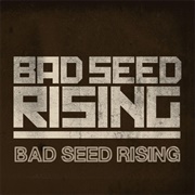 Bad Seed Rising - Bad Seed Rising