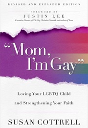 "Mom, I'm Gay," : Loving Your Lgbtq Child and Strengthening Your Faith (Susan Cottrell)