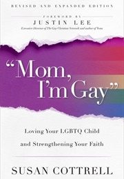 &quot;Mom, I&#39;m Gay,&quot; : Loving Your Lgbtq Child and Strengthening Your Faith (Susan Cottrell)