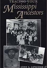 Tracing Your Mississippi Ancestors (Anne S. Lipscomb)