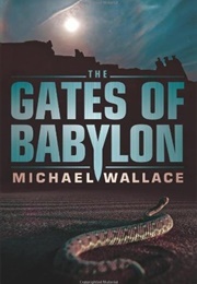The Gates of Babylon (Righteous Series #6) (Michael Wallace)