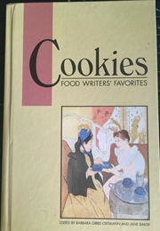 Cookies: Food Writers&#39; Favorites (Ostman and Baker, Eds.)