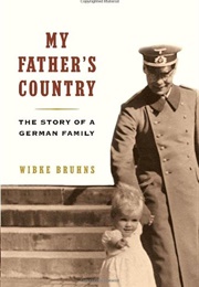 My Father's Country: The Story of a German Family (Wibke Bruhns)