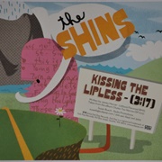 Kissing the Lipless - The Shins