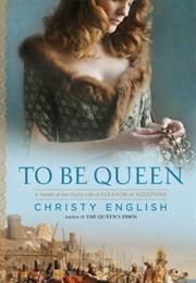 To Be Queen (Christy English)