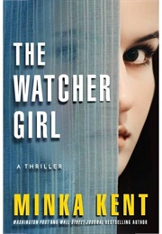 The Watcher Girl (Minka Kent)