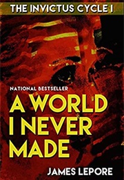 A World I Never Made (James Lepore)