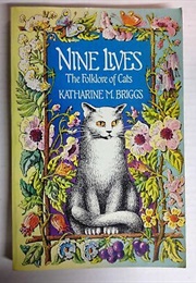 Nine Lives: The Folklore of Cats (Katharine M. Briggs)
