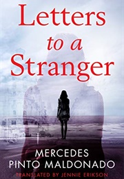 Letters to a Stranger (Mercedes Pinto Maldonado)
