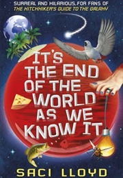 It&#39;s the End of the World as We Know It (Saci Lloyd)