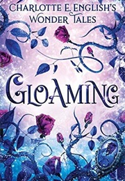 The Gloaming (Charlotte E English)