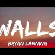 Bryan Lanning, Walls