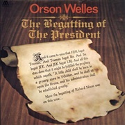 Orson Welles - The Begatting of the President