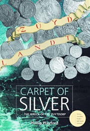 Carpet of Silver: The Wreck of the Zuytdorp (Phillip Playford)