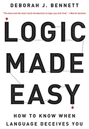 Logic Made Easy (Deborah J. Bennett)