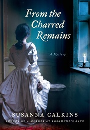 From the Charred Remains (Susanna Calkins)