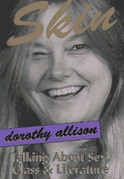 Skin: Talking About Sex, Class and Literature (Dorothy Allison)