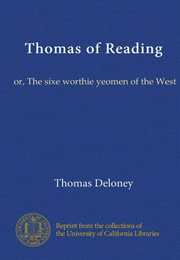 Thomas of Reading, Or, the Sixe Worthie Yeomen of the West (Thomas Deloney)