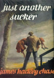 Just Another Sucker (James Hadley Chase)