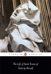 The Life of Saint Teresa of Avila by Herself (Saint Teresa of Avila)