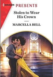 Stolen to Wear His Crown (Marcella Bell)