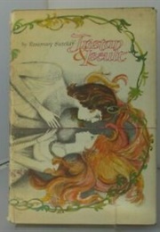 Tristan and Isulet (Rosemary Sutcliff)