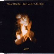Born Under a Bad Sign - Richard Hawley