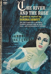 The River &amp; the Rose (Sandra Abbott)